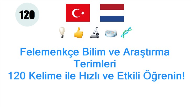 Felemenkçe Bilim ve Araştırma Terimleri: 120 Kelime ile Hızlı ve Etkili Öğrenin!
